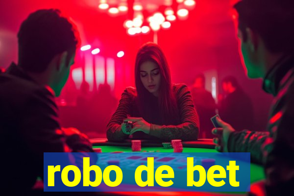 robo de bet